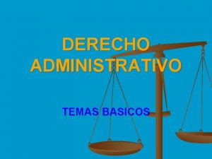 DERECHO ADMINISTRATIVO TEMAS BASICOS DERECHO ADMINISTRATIVO n n