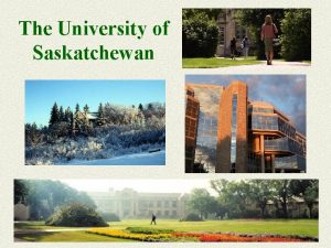 The University of Saskatchewan Fast Facts About the