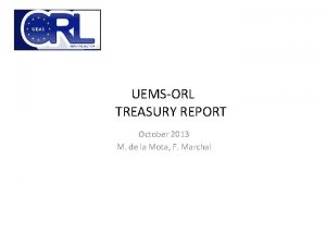 UEMSORL TREASURY REPORT October 2013 M de la