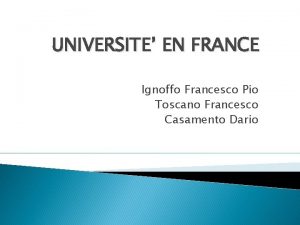 UNIVERSITE EN FRANCE Ignoffo Francesco Pio Toscano Francesco