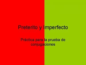 Preterito y Imperfecto Prctica para la prueba de