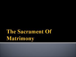 The Sacrament Of Matrimony Text Matrimony is the