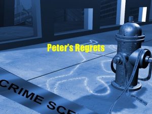 Peters Regrets Purposes See with Gospel eyes See