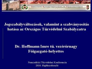 Jogszablyvltozsok valamint a szabvnyosts hatsa az Orszgos Tzvdelmi