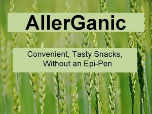 Aller Ganic Convenient Tasty Snacks Without an EpiPen