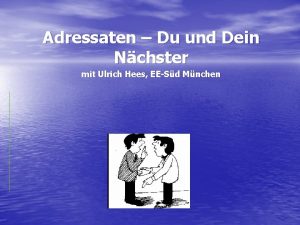 Adressaten Du und Dein Nchster mit Ulrich Hees