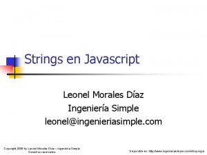 Strings en Javascript Leonel Morales Daz Ingeniera Simple