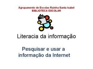 Agrupamento de Escolas Rainha Santa Isabel BIBLIOTECA ESCOLAR