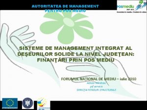 AUTORITATEA DE MANAGEMENT PENTRU POS MEDIU SISTEME DE