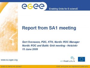 Enabling Grids for Escienc E Report from SA