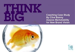 Coaching Case Study By Clive Bonny Assess Marketability