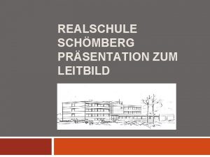 REALSCHULE SCHMBERG PRSENTATION ZUM LEITBILD Leitbild Realschule Schmberg