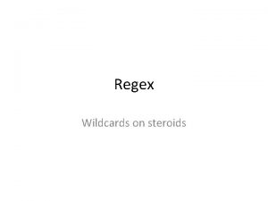 Regex Wildcards on steroids Regular Expressions Youve likely