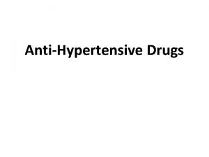 AntiHypertensive Drugs Hypertension Hypertension is a risk factor
