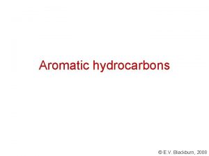 Aromatic hydrocarbons E V Blackburn 2008 Aromatic hydrocarbons