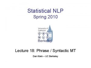 Statistical NLP Spring 2010 Lecture 18 Phrase Syntactic