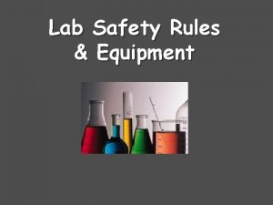 Lab Safety Rules Equipment Safety First 1 Wear