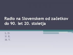 Radio na Slovenskem od zaetkov do 90 let