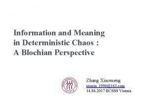 Information and Meaning in Deterministic Chaos A Blochian