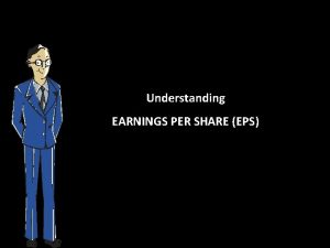 Understanding EARNINGS PER SHARE EPS EPS or Earnings