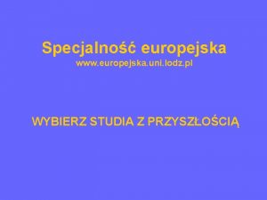 Specjalno europejska www europejska uni lodz pl WYBIERZ