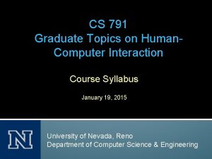 CS 791 Graduate Topics on Human Computer Interaction