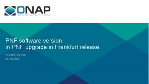 PNF software version in PNF upgrade in Frankfurt