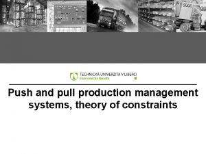 Push and pull production management systems theory of