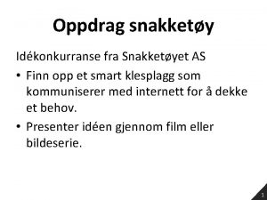 Oppdrag snakkety Idkonkurranse fra Snakketyet AS Finn opp