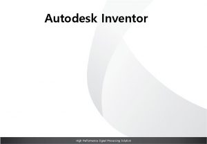 Autodesk Inventor High Performance Signal Processing Solution High