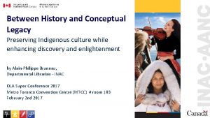 Between History and Conceptual Legacy Preserving Indigenous culture