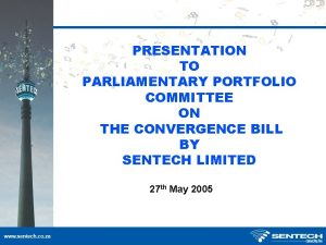 PRESENTATION TO PARLIAMENTARY PORTFOLIO COMMITTEE ON THE CONVERGENCE