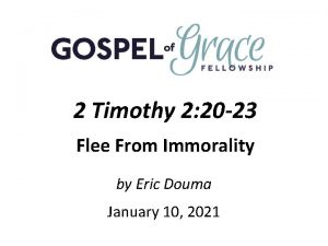 2 Timothy 2 20 23 Flee From Immorality