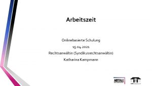 Arbeitszeit Onlinebasierte Schulung 15 04 2021 Rechtsanwltin Syndikusrechtsanwltin