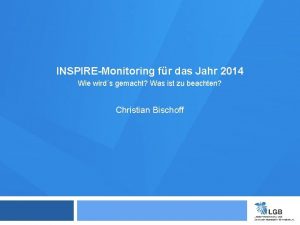 INSPIREMonitoring fr das Jahr 2014 Wie wirds gemacht