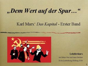 Dem Wert auf der Spur Karl Marx Das