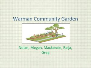 Warman Community Garden Nolan Megan Mackenzie Raija Greg