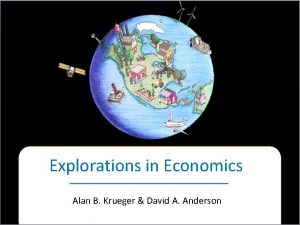 Explorations in Economics Alan B Krueger David A