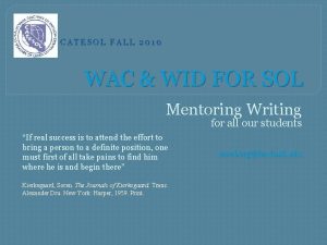 CATESOL FALL 2010 WAC WID FOR SOL Mentoring