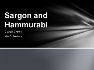 Sargon and Hammurabi Coach Crews World History Todays