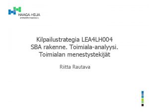 Kilpailustrategia LEA 4 LH 004 SBA rakenne Toimialaanalyysi