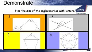 Demonstrate Find the size of the angles marked