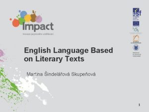 English Language Based on Literary Texts Martina indelov