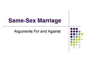 SameSex Marriage Arguments For and Against Marriage is