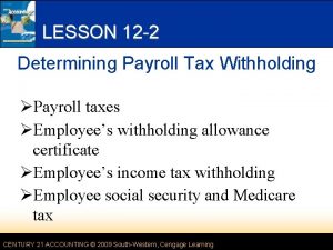 LESSON 12 2 Determining Payroll Tax Withholding Payroll