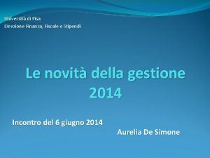 Universit di Pisa Direzione Finanza Fiscale e Stipendi