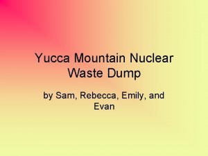 Yucca Mountain Nuclear Waste Dump by Sam Rebecca