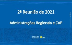 2 Reunio de 2021 Administraes Regionais e CAP