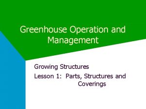 Greenhouse Operation and Management Growing Structures Lesson 1