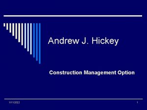 Andrew J Hickey Construction Management Option 1112022 1